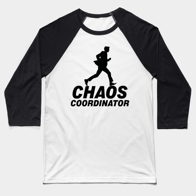 Chaos Coordinator Baseball T-Shirt by PaulJus